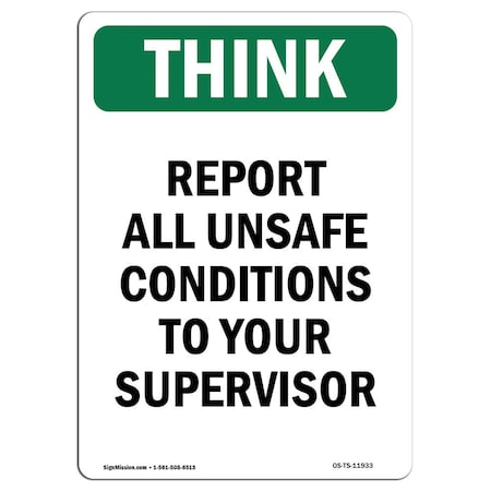 Signmission OSHA THINK Sign, Report All Unsafe Conditions, 14in X 10in Rigid Plastic, 10" W, 14" L, Portrait OS-TS-P-1014-V-11933